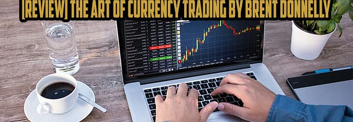 [Review] The Art of Currency Trading by Brent Donnelly