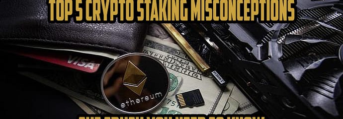 Top 5 Crypto Staking Misconceptions – The Truth You Need to Know
