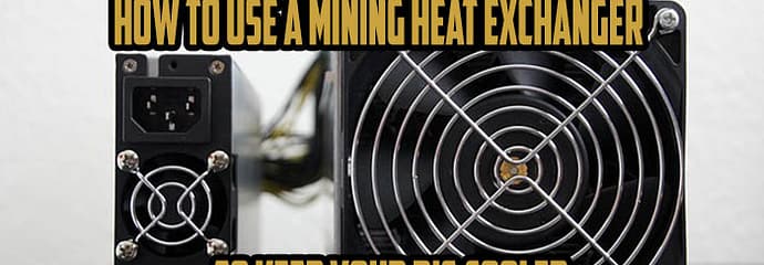 How to Use a Mining Heat Exchanger to Keep Your Rig Cool Using an Air Heat Exchanger