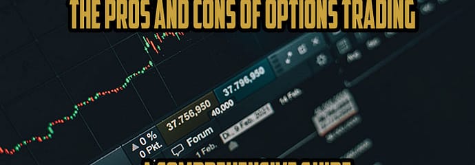 The Pros and Cons of Options Trading: A Comprehensive Guide