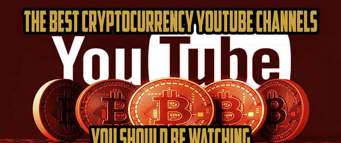 The Best Cryptocurrency YouTube Channels You Should Be Watching