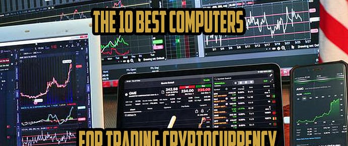 The 10 Best Computers for Trading Cryptocurrency