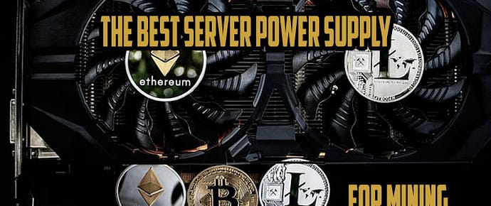 The 10 Best Server Power Supply for Mining Currently on the Market