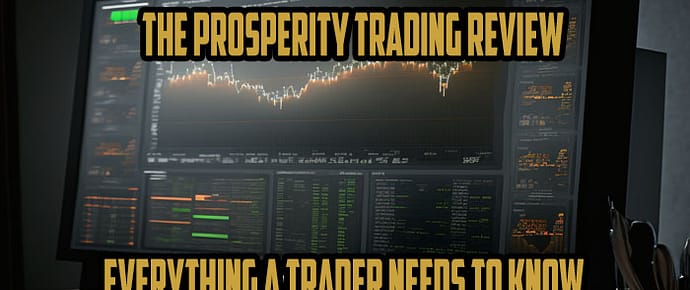 The Prosperity Trading Review: Everything a Trader Needs to Know